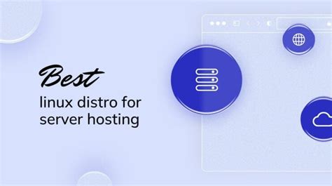 linux distro for server hosting.
